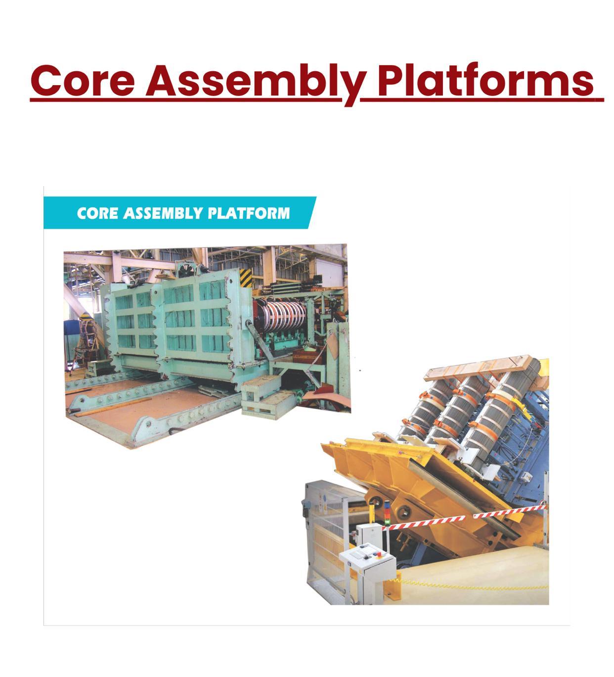 Core Assembly Platforms